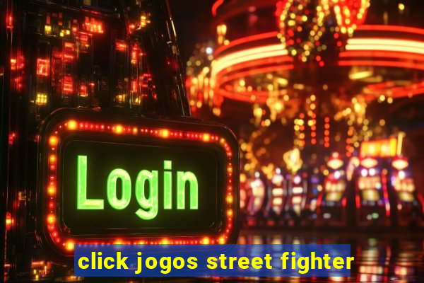 click jogos street fighter